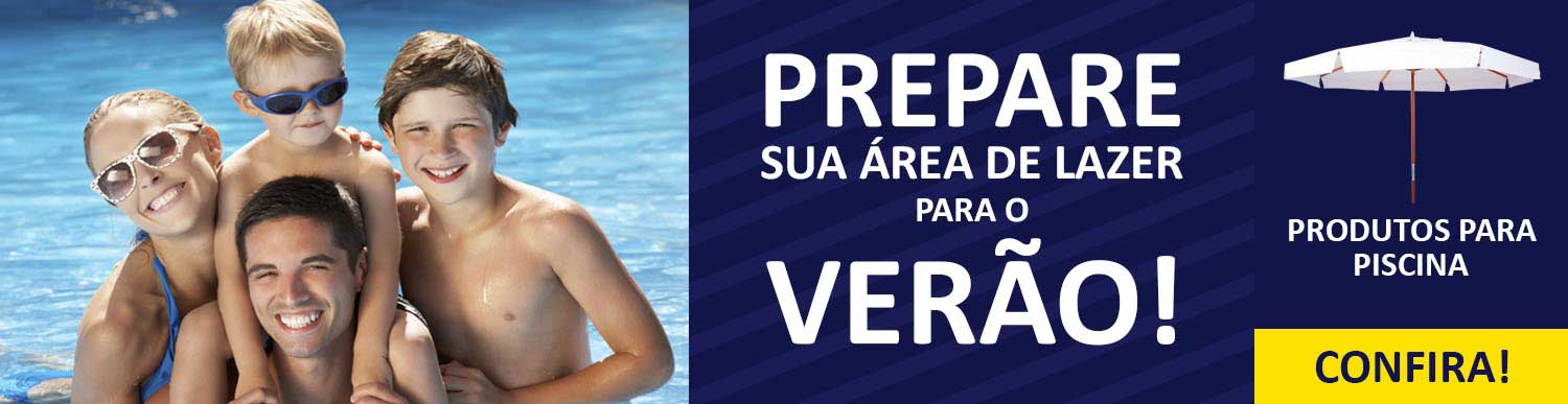 Os melhores produtos e os melhores preços para a sua área de lazer ficar preparada para o verão.